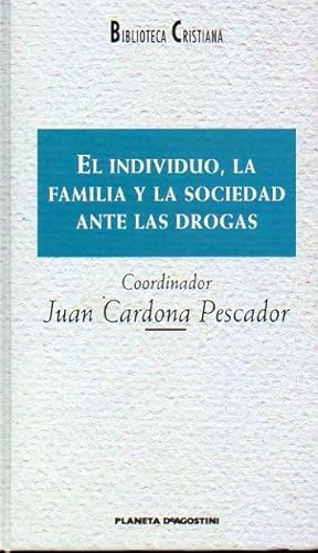 Imagen del vendedor de EL INDIVIDUO, LA FAMILIA Y LA SOCIEDAD ANTE LAS DROGAS. Coordinado por. a la venta por angeles sancha libros