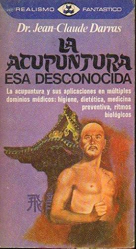 Imagen del vendedor de LA ACUPUNTURA, ESA DESCONOCIDA. Trad. Juan Moreno. a la venta por angeles sancha libros