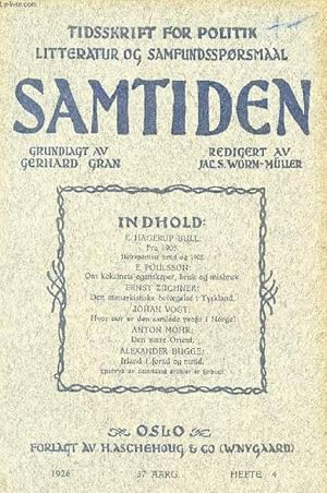 Seller image for SAMTIDEN, 1926, 37 AARG, HEFTE 4, TIDSSKRIFT FOR POLITIK, LITTERATUR OG SAMFUNDSSPRGSMAAL (Indhold: E. HAGERUP BULL: Fra 1905. Hirepartiets fortid og 1905. E. POULSSON: Om kokainets egenskaper, bruk og misbruk. E.ZCHNER: Den monarkistiske bevgelse.) for sale by Le-Livre