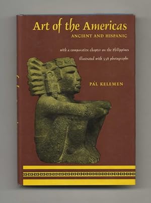 Art of the Americas: Ancient and Hispanic, with a Comparative Chapter on the Philippines - 1st Ed...