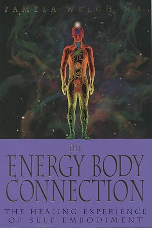 Imagen del vendedor de The Energy Body Connection: The Healing Experience of Self-Embodiment a la venta por Kenneth A. Himber