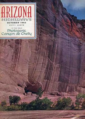 ARIZONA HIGHWAYS : PHOTOGENIC CANYON DE CHELLY : October 1965, Volume XLI (41), No 10
