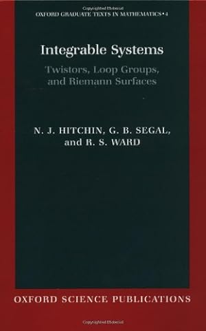 Bild des Verkufers fr Integrable Systems: Twistors, Loop Groups, and Riemann Surfaces (Oxford Graduate Texts in Mathematics) zum Verkauf von Modernes Antiquariat an der Kyll