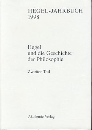 Bild des Verkufers fr Hegel und die Geschichte der Philosophie. Zweiter Teil. Hegel-Jahrbuch 1998. zum Verkauf von Fundus-Online GbR Borkert Schwarz Zerfa