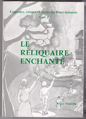 Legendes , Contes et Récits Du haut-Saintois - Tome 2 - Le Reliquaire enchanté