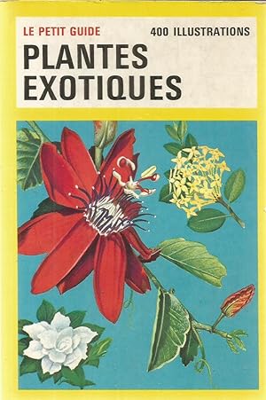 Le petit guide plantes exotiques - 400 illustrations