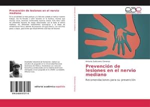 Imagen del vendedor de Prevencin de lesiones en el nervio mediano : Recomendaciones para su prevencin a la venta por AHA-BUCH GmbH