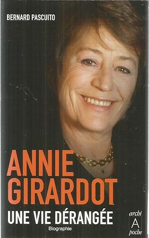 Annie Girardot - une vie dérangée