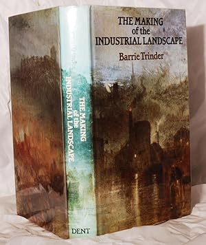 Seller image for The Making of the Industrial Landscape for sale by Kerr & Sons Booksellers ABA