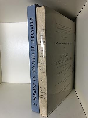 Les châteaux des Croisés en Terre Sainte.II. Etude Historique, Géographique et monumentale La Déf...