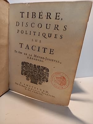 Tibére, Dicours Politiques sur Tacite du Sieur de la Mothe-Josseval, D`Aronsel (i.e. Amelot de la...