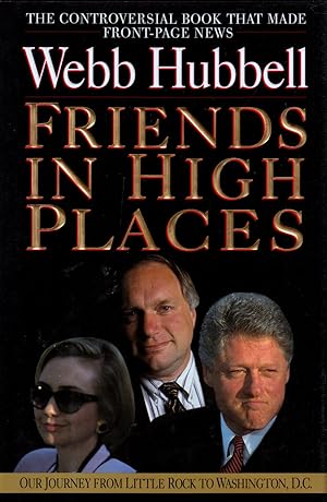 Seller image for Friends in High Places: Our Journey from Little Rock to Washington, D.C. for sale by Kayleighbug Books, IOBA