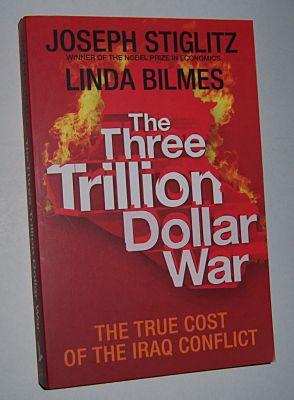 THE THREE TRILLION DOLLAR WAR: The True Cost of the Iraq Conflict