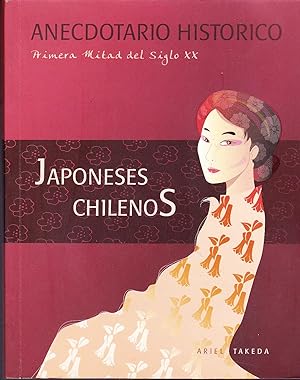 Imagen del vendedor de Anecdotario Histrico Primera Mitad del Siglo XX Japoneses Chilenos a la venta por Librera Monte Sarmiento