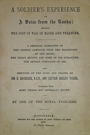 Bild des Verkufers fr A Soldier's Experience or A Voice from the Ranks: Showing the Cost of War in Blood and Treasure. A Pesonal Narrative of the Crimean Campaign, from the Standpoint of the Ranks; the Indian Mutiny, and some of it's Atrocities; the Afghan Campaigns of 1863. zum Verkauf von Geoffrey Jackson