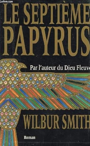 Seller image for LE SEPTIEME PAPYRUS (PAR L'AUTEUR DU DIEU FLEUVE. for sale by Le-Livre