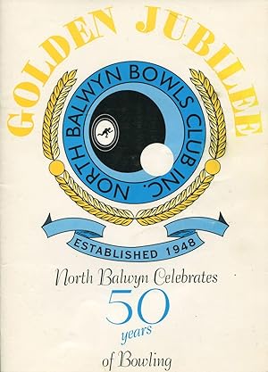 Imagen del vendedor de Golden Jubilee : North Balwyn Celebrates 50 Years of Bowling. a la venta por Lost and Found Books