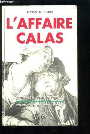 Seller image for L'Affaire Calas. Hrsie, Perscution, Tolrance  Toulouse au 18me sicle. for sale by Le-Livre