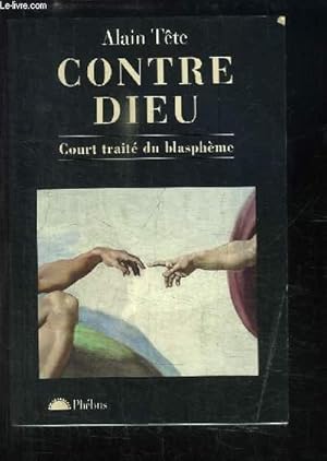 Seller image for Contre Dieu. Court trait du blasphme. for sale by Le-Livre