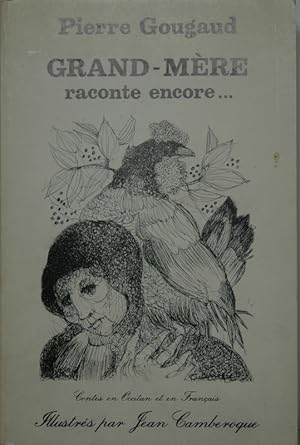 Bild des Verkufers fr Grand-Mere raconte encore. Contes en Occitan et en Francais. Illustre par Jean Gamberoque. zum Verkauf von Antiquariat  Braun