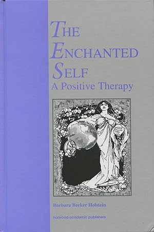 Imagen del vendedor de The Enchanted Self: A Positive Therapy a la venta por Kenneth A. Himber