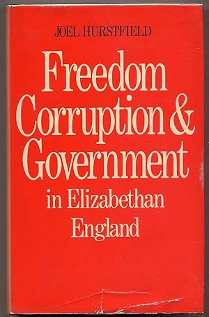 Seller image for Freedom, CorruPTION AND GOVERNMENT IN ELIZABETHAN ENGLAND for sale by Between the Covers-Rare Books, Inc. ABAA