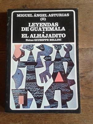 Bild des Verkufers fr Leyendas de Guatemala/El Alhajadito- II.- NOTAS DE GIUSEPPE BELLINI. zum Verkauf von DEL SUBURBIO  LIBROS- VENTA PARTICULAR