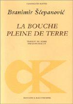 Image du vendeur pour La bouche pleine de terre mis en vente par Librairie La fort des Livres