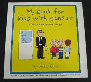 My Book For Kids With Cansur: A Child's Autobiography of Hope