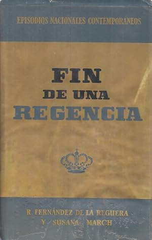 Imagen del vendedor de EPISODIOS NACIONALES CONTEMPORANEO. N 3. FIN DE UNA REGENCIA. a la venta por Librera Vobiscum