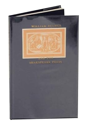 Seller image for William Bulmer and the Shakespeare Press: A Biography of William Bulmer from 'A Dictionary of Printers and Printing for sale by Jeff Hirsch Books, ABAA