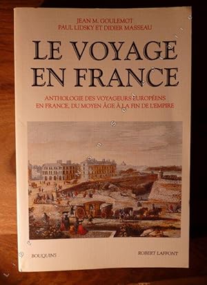 Imagen del vendedor de Le Voyage en France - Anthologie des voyageurs Europens en France, du moyen ge  la fin de l'empire. a la venta por ARTLINK