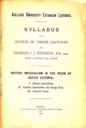 Imagen del vendedor de BRITISH IMPERIALISM IN THE REIGN OF QUEEN VICTORIA (in Syllabus of a Course of Three Lectures) a la venta por Jean-Louis Boglio Maritime Books