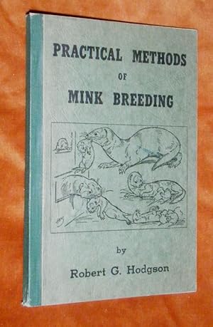 PRACTICAL METHODS OF MINK BREEDING.