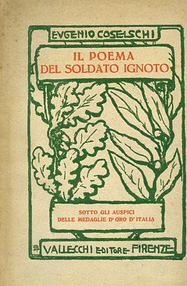 Imagen del vendedor de Il Poema del Soldato Ignoto. Sotto gli auspici del gruppo Medaglie d'oro d'Italia e con prefazione di Oddone Fantini triumviro del gruppo a la venta por Gilibert Libreria Antiquaria (ILAB)