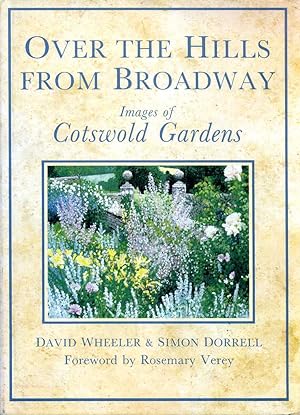 Seller image for OVER THE HILLS FROM BROADWAY images of Cotswold Gardens for sale by Pendleburys - the bookshop in the hills