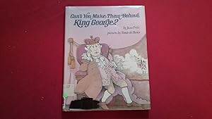 Seller image for CAN'T YOU MAKE THEM BEHAVE, KING GEORGE? for sale by Betty Mittendorf /Tiffany Power BKSLINEN