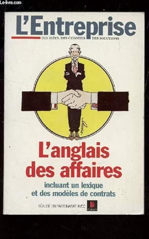 Bild des Verkufers fr L'ANGLAIS DES AFFAIRES - INCLUANT UN LEXIQUE ET DES MODELES DE CONTRATS. zum Verkauf von Le-Livre