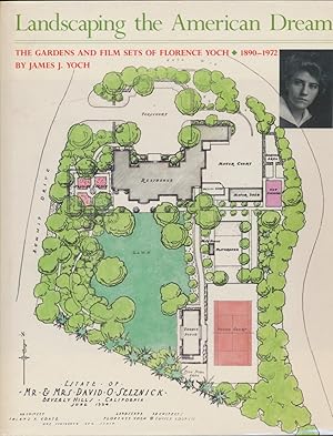 Landscaping the American Dream: The Gardens and Film Sets of Florence Yoch 1890-1972.