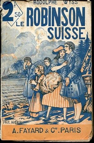Bild des Verk�ufers f�r Le Robinson Suisse zum Verkauf von L'ivre d'Histoires
