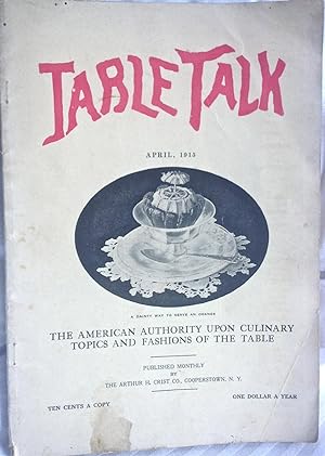 Table Talk A Monthly Magazine Devoted to the Interest of American Housewives, Having Special Refe...
