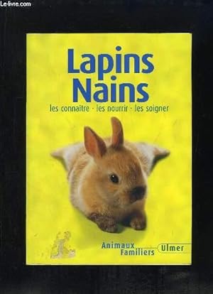 Image du vendeur pour LAPINS NAINS. LES CONNAITRE, LES NOURIR, LES SOIGNER. mis en vente par Le-Livre