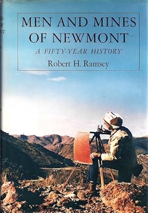 Men and Mines of Newmont: A Fifty-Year History