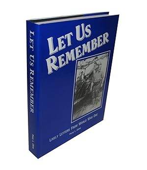 Imagen del vendedor de Let Us Remember; Lively Letters from World War One a la venta por Homeward Bound Books