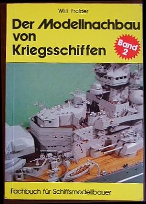 Der Modellnachbau von Kriegsschiffen Bd.2 : [Fachbuch für Schiffsmodellbauer].