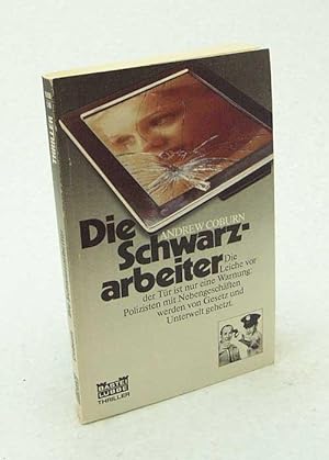 Seller image for Die Schwarzarbeiter : Kriminal-Roman / Andrew Coburn. [Dt. bers. von Jrg Fricke] for sale by Versandantiquariat Buchegger