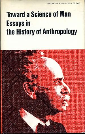 TOWARD A SCIENCE OF MAN. Essays in the History of Anthropology.