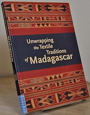 UNWRAPPING THE TEXTILE. Traditions of Madagascar. Signed by Chap Kusimba.