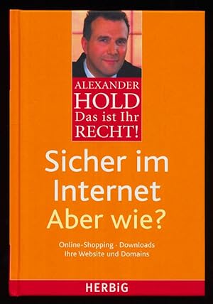 Sicher im Internet - Aber wie? Online-Shopping, Downloads. Ihre Website und Domains. Das ist Ihr ...