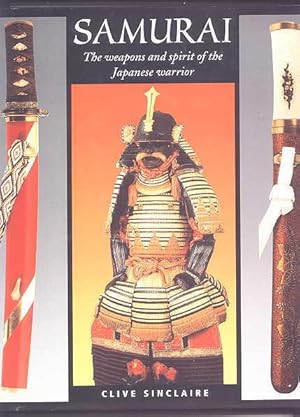 SAMURAI: THE WEAPONS AND SPIRIT OF THE JAPANESE WARRIOR.